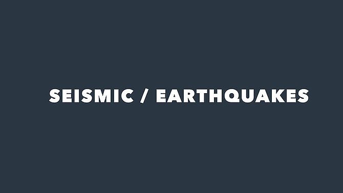 Seismic / Earthquake Overview